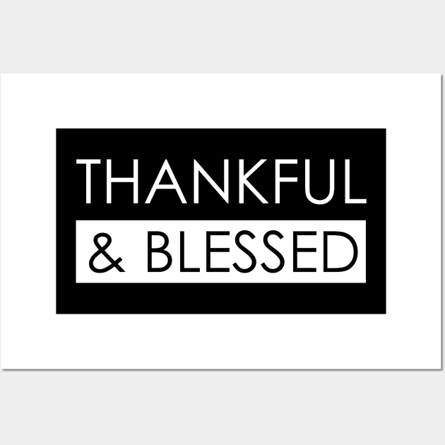 Thankful And Blessed Wall Art by Dojaja